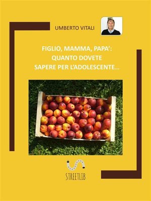 cover image of Figlio, Mamma, Papà--quanto dovete sapere per l'Adolescente
